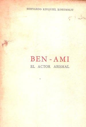 BEN - AMI. El actor abismal. Prólogo de César Tiempo