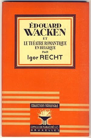 Edouard Wacken et le théâtre romantique en Belgique