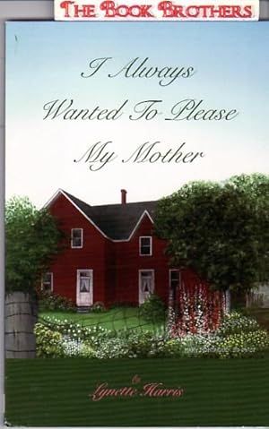 Immagine del venditore per I Always Wanted to Please My Mother venduto da THE BOOK BROTHERS