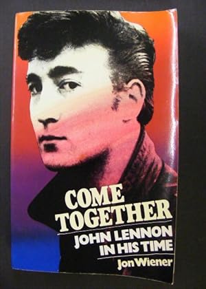 Come Together - John Lennon in his time