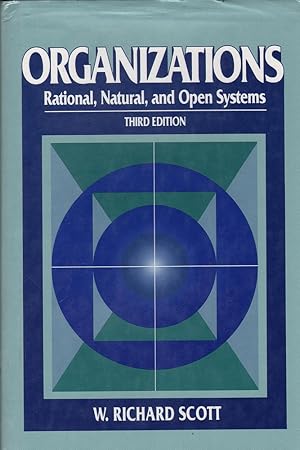 Immagine del venditore per Organizations: Rational, Natural, and Open Systems venduto da Mr Pickwick's Fine Old Books