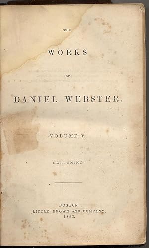 Bild des Verkufers fr The Works of Daniel Webster: Volume V. zum Verkauf von Between the Covers-Rare Books, Inc. ABAA