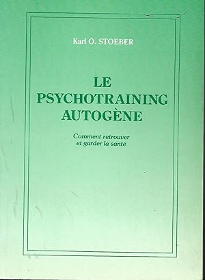 Seller image for Le psychotraining autogne, comment retrouver et garder sa sant for sale by LES TEMPS MODERNES
