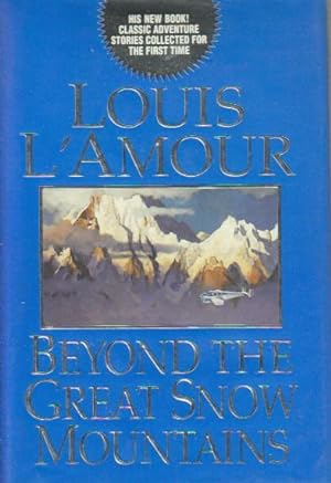 Bild des Verkufers fr BEYOND THE GREAT SNOW MOUNTAINS. zum Verkauf von Bookfever, IOBA  (Volk & Iiams)
