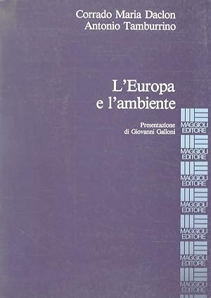 L'Europa e l'ambiente. Presentazione di G. Galloni.