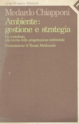 Ambiente: gestione e strategia. Un contributo alla teoria della progettazione ambientale. Present...