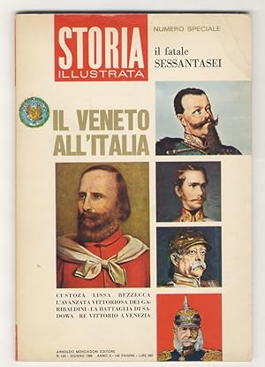 Fatale (Il) Sessantasei. Il Veneto all'Italia. Numero speciale di: "Storia Illustrata". Vol. XVI ...