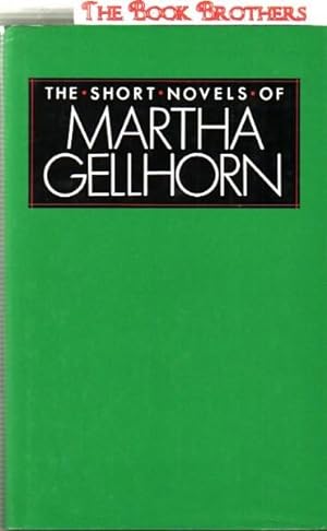 Bild des Verkufers fr The Short Novels of Martha Gellhorn zum Verkauf von THE BOOK BROTHERS