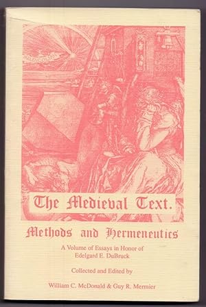 Seller image for The Medieval text. Methods and hermeneutics. A Volume of Essays in Honor of Edelgard E. DuBruck. for sale by Die Wortfreunde - Antiquariat Wirthwein Matthias Wirthwein
