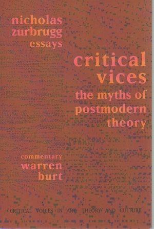 Image du vendeur pour Critical Vices: The Myths of Postmodern Theory mis en vente par Bookfeathers, LLC