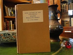 SOME LETTERS OF AND CONCERNING MAJOR WILLIAM PEERY - Signed