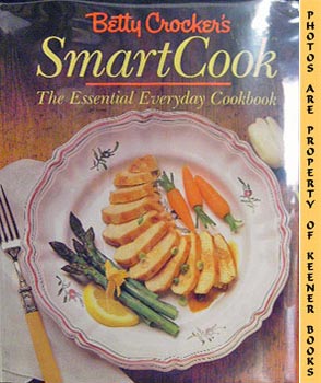 Seller image for Betty Crocker's Smart Cook : The Essential Everyday Cookbook for sale by Keener Books (Member IOBA)