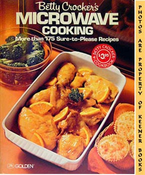 Betty Crocker's Microwave Cooking : More Than 175 Sure - To - Please Recipes