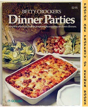 Image du vendeur pour Betty Crocker's Dinner Parties : Complete Plans For Buffets, Impromptu Suppers, Sit - Down Dinners mis en vente par Keener Books (Member IOBA)