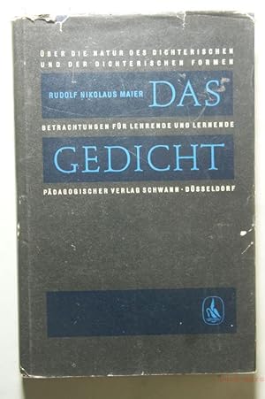 Das Gedicht. Über die Natur des Dichterischen und der dichterischen Formen. Betrachtungen für Leh...