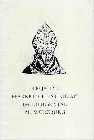 Seller image for 400 Jahre Pfarrkirche St. Kilian im Juliusspital zu W�rzburg. for sale by Antiquariat L�cke, Einzelunternehmung