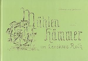 Seller image for M�hlen und H�mmer im Landkreis Roth. for sale by Antiquariat L�cke, Einzelunternehmung