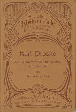Imagen del vendedor de Karl Proske der Restaurator der klassischen Kircehnmusik. a la venta por Antiquariat Lcke, Einzelunternehmung