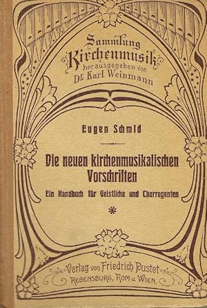 Bild des Verk�ufers f�r Die neuen kirchenmusikalischen Vorschriften. Ein Handbuch f�r Geistliche und CHorregenten. zum Verkauf von Antiquariat L�cke, Einzelunternehmung
