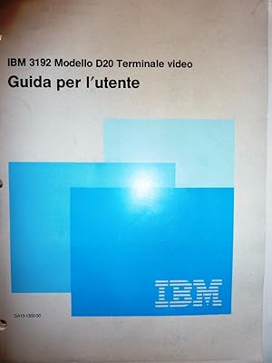 "IBM 3192 Modello D20 Terminale Video. GUIDA PER L'UTENTE. Prima Edizione"