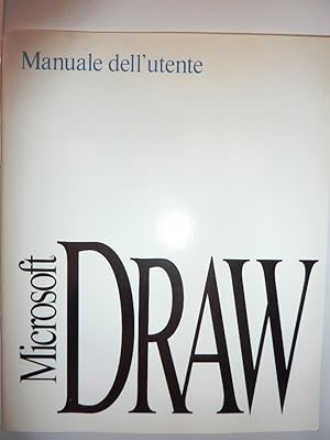 "MICROSOFT DRAW. Manuale dell'Utente. Apllicazioni Microsoft di Disegno per Windows per personal ...