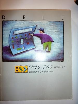 "DELL - MS DOS Edizione Condensata. Versione 5.0"