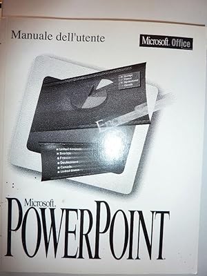 "Manuale dell'Utente - MICROSOFT OFFICE POWERPOINT. Il Programma più diffuso di grafica per prese...