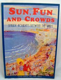 Sun, Fun, and Crowds : Seaside Holidays Between the Wars