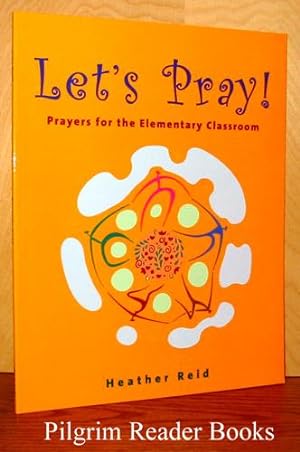 Let's Pray! Prayers for the Elementary Classroom