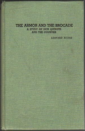 The Armor and the Brocade; a Study of Don Quixote and the Courtier