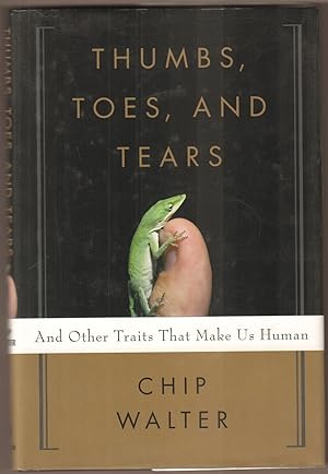 Bild des Verkufers fr Thumbs, Toes, And Tears. And Other Traits That Make Us Human. zum Verkauf von Antiquariat Neue Kritik