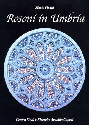 Bild des Verkufers fr Rosoni in Umbria. Elementi architettonici nelle chiese dal XII al XX secolo. zum Verkauf von FIRENZELIBRI SRL
