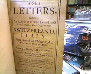 Some Letters, sontanign an account of what seemed most remarkable in travelling through Switzerla...