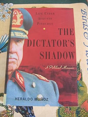 Imagen del vendedor de The Dictator's Shadow Life Under Augusto Pinochet a la venta por Empire Books