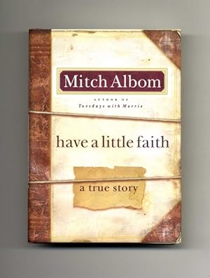 Seller image for Have A Little Faith, A True Story - 1st Edition/1st Printing for sale by Books Tell You Why  -  ABAA/ILAB