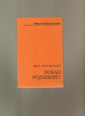 Seller image for Dokad Pojdziemy for sale by Sonnets And Symphonies