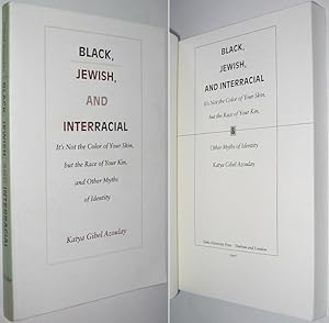 Black, Jewish, and Interracial: It's Not the Color of Your Skin, but the Race of Your Kin & Other...