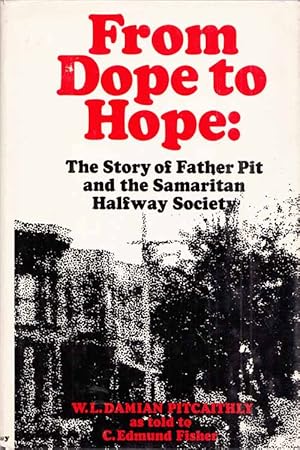 From Dope to Hope. The Story of Father Pit and the Samaritan Halfway Society