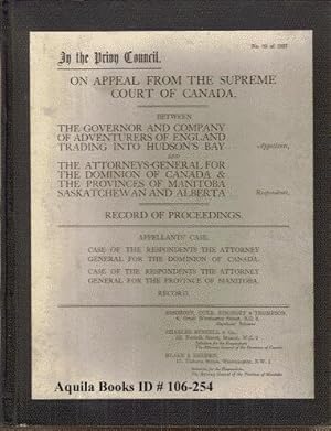 In the Privy Council. No. 85 of 1927. On Appeal from the Supreme Court of Canada Beytween the Gov...