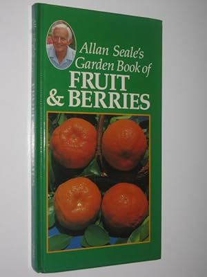 Allan Seale's Garden Book of Fruit & Berries