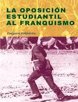 LA OPOSICION ESTUDIANTIL AL FRANQUISMO :