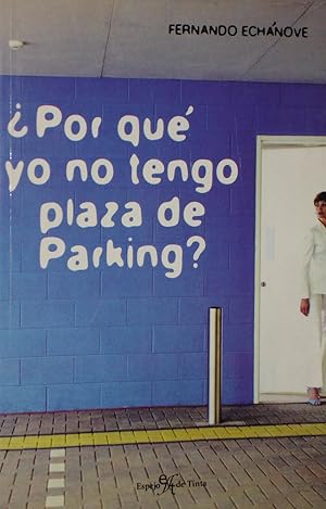 ¿POR QUE NO TENGO PLAZA DE PARKING? :