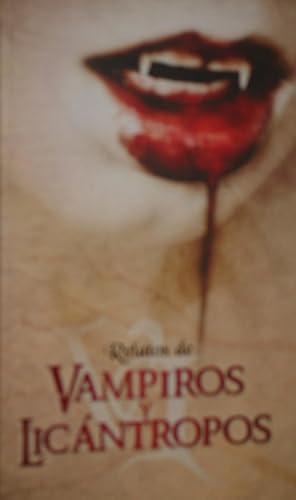 Seller image for RELATOS DE VAMPPIROS Y LICANTROPOS : for sale by LA TIENDA DE PACO