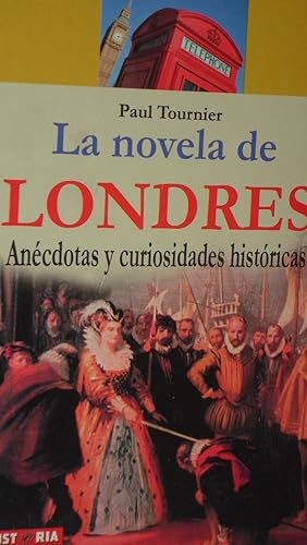 LA NOVELA DE LONDRES :Anecdotas y curiosidades historicas