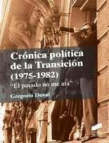 CRONICA POLITICA DE LA TRANSICION (1975 - 1982) :"El pasado no me ata"