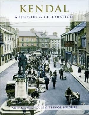 Immagine del venditore per Kendal : A History and Celebration of the Town venduto da Godley Books