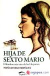 Bild des Verkufers fr HIJA DE SEXTO MARIO zum Verkauf von Agapea Libros