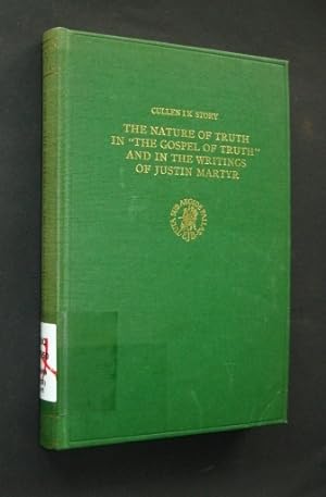 Seller image for The nature of truth in "the gospel of truth" and in the writings of Justin Martyr. A study of the pattern of orthodoxy in the middle of the second christian century, by Cullen I. K. Story, (Supplements to Novum Testamentum, Editorial Board: W. C. van Unnik, P. Bratsiotis, K. W. Clark, H. Clavier, J. W. Doeve, J. Doresse, C. W. Dugmore, Dom J. Dupont, A. Geyser, W. Grossouw, A. F. J. Klijn, Ph. H. Menoud, Bo Reicke, K. H. Rengstorf, P. Schubert, E. Stauffer, Volume 25), for sale by Antiquariat Kretzer