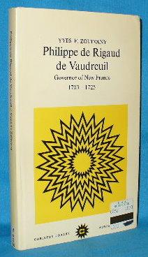 Seller image for Philippe De Rigaud De Vaudreuil: Governor of New France 1703-1725 for sale by Alhambra Books