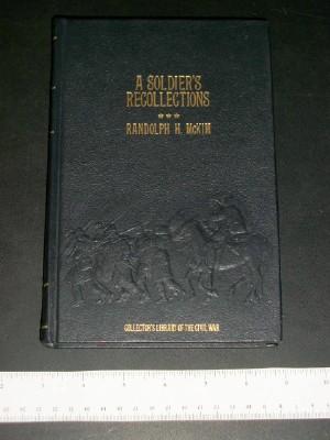 A Soldier's Recollections: Leaves from the Diary of a Young Confederate; With an Oration on the M...